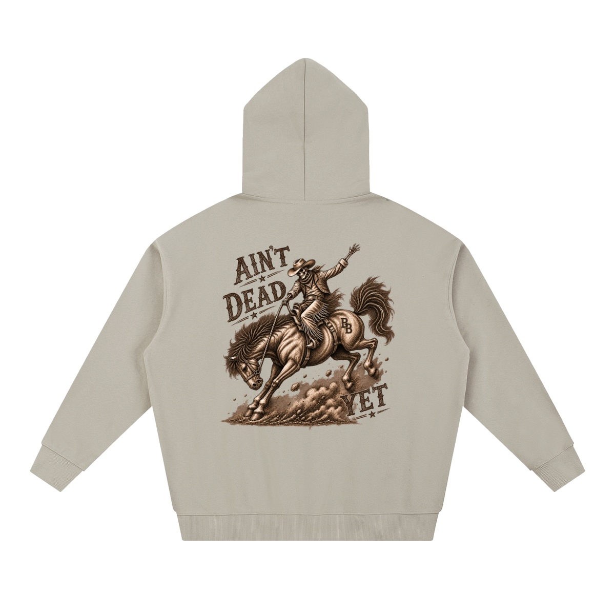 Bull & Bronco Heavyweight Ain't Dead Yet Hoodie