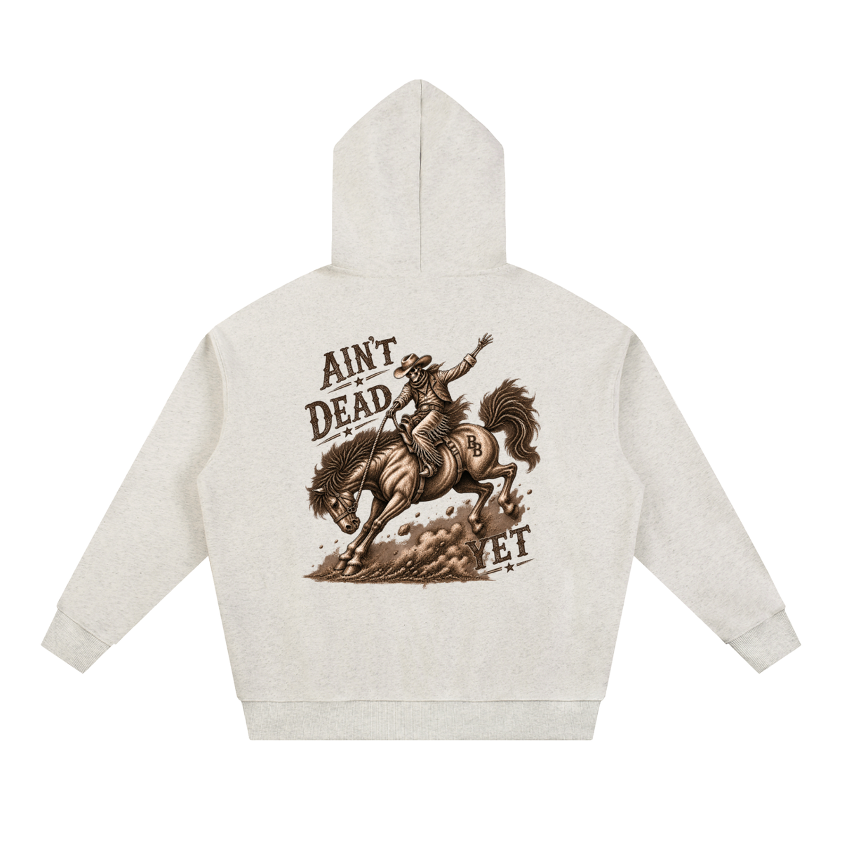 Bull & Bronco Heavyweight Ain't Dead Yet Hoodie